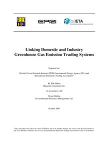 Linking Domestic and Industry Greenhouse Gas Emission Trading Systems Prepared for: Electric Power Research Institute (EPRI), International Energy Agency (IEA) and International Emissions Trading Association*