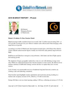 GHN MARKET REPORT - Phuket  Bill Barnett Managing Director C9 Hotelworks