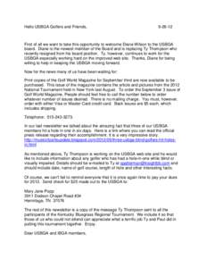 Hello USBGA Golfers and Friends,  [removed]First of all we want to take this opportunity to welcome Diane Wilson to the USBGA board. Diane is the newest member of the Board and is replacing Ty Thompson who