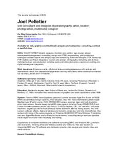 This resume last updatedJoel Pelletier web consultant and designer, illustrator/graphic artist, location photographer, multimedia designer the Way Home media, Box 1842, Hollywood, CAUSA