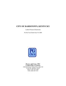 CITY OF BARDSTOWN, KENTUCKY Audited Financial Statements For the Year Ended June 30, 2008 PG