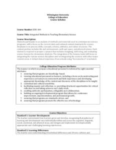 Wilmington University College of Education Course Syllabus Course Number: EDU 404 Course Title: Integrated Methods to Teaching Elementary Science