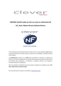 GRIFERÍA CLEVER recibe en 4 de sus series la certificación NF S12, Start, Habana Xtreme, Bahama Xtreme Con la obtención de esta certificación de alta calidad en 4 de sus series de grifería, Clever afianza su posicio