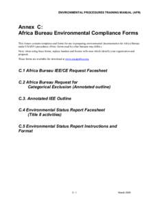 ENVIRONMENTAL PROCEDURES TRAINING MANUAL (AFR)  Annex C: Africa Bureau Environmental Compliance Forms This Annex contains templates and forms for use in preparing environmental documentation for Africa Bureau under USAID