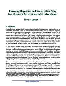 Evaluating Regulation and Conservation Policy for California’s Agri-environmental Externalities* Nicolai V. Kuminoff ** 1. Introduction The production of food and fiber by commercial agriculture has both positive and n