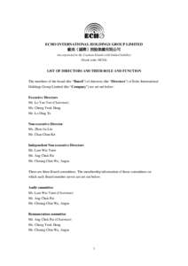 ECHO INTERNATIONAL HOLDINGS GROUP LIMITED 毅高（國際）控股集團有限公司 (incorporated in the Cayman Islands with limited liability) (Stock code: [removed]LIST OF DIRECTORS AND THEIR ROLE AND FUNCTION