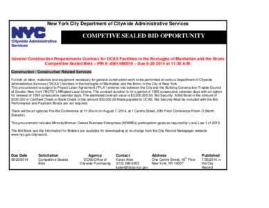New York City Department of Citywide Administrative Services  COMPETIVE SEALED BID OPPORTUNITY General Construction Requirements Contract for DCAS Facilities in the Boroughs of Manhattan and the Bronx Competitive Sealed 