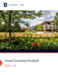 I L L I N O I S | L AW  Course Counseling Handbook 2015 – 16  UNIVERSITY OF ILLINOIS