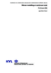 D A N M A R K S O G G R Ø N L A N D S G E O L O G I S K E U N D E R S Ø G E L S E R A P P O RTNitrate modelling at catchment scale Ph.D. thesis 2006 Jeppe Rølmer Hansen