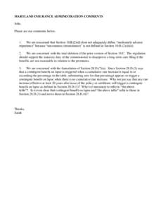 MARYLAND INSURANCE ADMINISTRATION COMMENTS Jolie, Please see our comments below. 1. We are concerned that Section 10.B.(2)(d) does not adequately define “moderately adverse experience” because “uncommon circumstanc