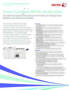 Horizon ColorWorks PRO Plus Booklet Maker Technology Brief Horizon ColorWorks PRO Plus Booklet Maker Versatile Automated Inline Document Finishing for Digital Color Booklets with Professional Quality