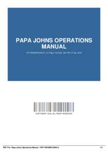 PAPA JOHNS OPERATIONS MANUAL PDF-WWOMPJOM-9-2 | 31 Page | File Size 1,647 KB | 27 Apr, 2016 COPYRIGHT 2016, ALL RIGHT RESERVED