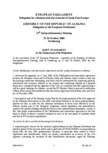 EUROPEAN PARLIAMENT Delegation for relations with the countries of South East Europe ASSEMBLY OF THE REPUBLIC OF ALBANIA Delegation to the European Parliament 13th Interparliamentary Meeting