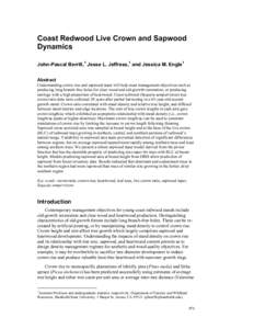 Coast Redwood Live Crown and Sapwood Dynamics John-Pascal Berrill, 1 Jesse L. Jeffress,1 and Jessica M. Engle1 Abstract  Understanding crown rise and sapwood taper will help meet management objectives such as