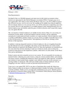 February 1, 2012 Dear Representative: On behalf of the over 200,000 managers and supervisors in the federal government whose interests are represented by the Federal Managers Association (FMA), I strongly urge you to vot