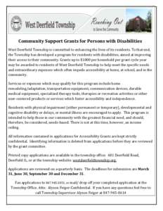 Community Support Grants for Persons with Disabilities West Deerfield Township is committed to enhancing the lives of its residents. To that end, the Township has developed a program for residents with disabilities, aime