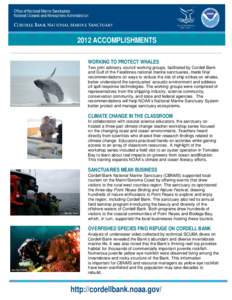 2012 ACCOMPLISHMENTS WORKING TO PROTECT WHALES Two joint advisory council working groups, facilitated by Cordell Bank and Gulf of the Farallones national marine sanctuaries, made final recommendations on ways to reduce t