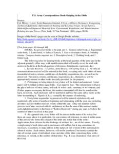 U.S. Army Correspondence Book-Keeping in the 1860s Source: Col. H[enry] L[ee] Scott (Inspector-General, U.S.A.), Military Dictionary: Comprising Technical definitions; Information on Raising and Keeping Troops; Actual Se