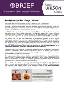 Food (Scotland) Bill – Stage 1 Debate This briefing is for the Food (Scotland) Bill Stage 1 debate on Thurs 2 OctoberUNISON is Scotland’s largest trade union and represents the operational workforce of the Foo