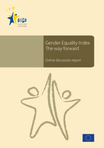 Gender Equality Index The way forward Online discussion report Gender Equality Index A new driver for social change?