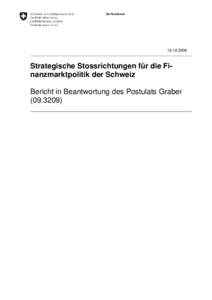 Der BundesratStrategische Stossrichtungen für die Finanzmarktpolitik der Schweiz Bericht in Beantwortung des Postulats Graber