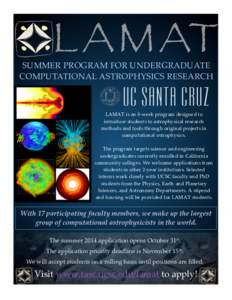    SUMMER  PROGRAM  FOR  UNDERGRADUATE   COMPUTATIONAL  ASTROPHYSICS  RESEARCH      LAMAT  is  an  8-­‐‑week  program  designed  to  