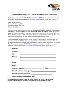 Colorado Ski Country USAPress Pass Application Applications must be received by Friday, November 1, 2013. Please complete the following information; email required materials to  or send h