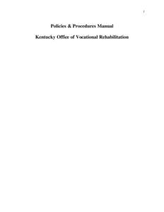 1  Policies & Procedures Manual Kentucky Office of Vocational Rehabilitation  Contents