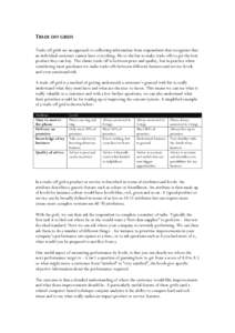 TRADE OFF GRIDS Trade-off grids are an approach to collecting information from respondents that recognises that an individual customer cannot have everything. He or she has to make trade-offs to get the best product they