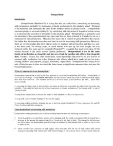 Domperidone Introduction: Domperidone (Motilium™) is a drug that has, as a side effect, stimulating or increasing milk production, probably by increasing prolactin production by the pituitary gland. Prolactin is the ho