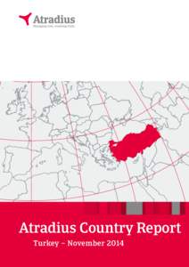 Atradius Country Report Turkey – November 2014 Turkey: Atradius STAR Political Risk Rating*: 5 (Moderate Risk) - Stable *	 The STAR rating runs on a scale from 1 to 10, where 1 represents the lowest risk and 10 the hi