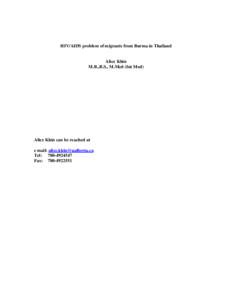 HIV/AIDS problem of migrants from Burma in Thailand Alice Khin M.B.,B.S., M.Med (Int Med) Alice Khin can be reached at e mail: [removed]