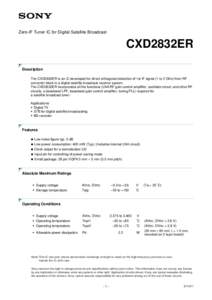 Zero-IF Tuner IC for Digital Satellite Broadcast  CXD2832ER Description The CXD2832ER is an IC developed for direct orthogonal detection of 1st IF signal (1 to 2 GHz) from RF converter block in a digital satellite broadc