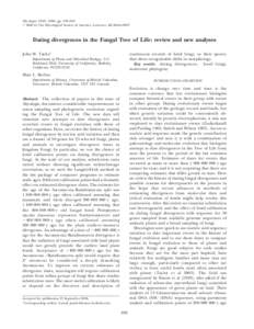 Mycologia, 98(6), 2006, pp. 838–849. # 2006 by The Mycological Society of America, Lawrence, KS[removed]Dating divergences in the Fungal Tree of Life: review and new analyses John W. Taylor1