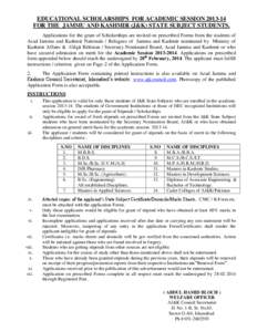 EDUCATIONAL SCHOLARSHIPS FOR ACADEMIC SESSION[removed]FOR THE JAMMU AND KASHMIR (J&K) STATE SUBJECT STUDENTS. Applications for the grant of Scholarships are invited on prescribed Forms from the students of Azad Jammu and