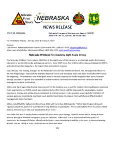 For Immediate Release: April 12, 2015 @ 5:00 p.m. MDT Contact: Cyd Janssen, Nebraska National Forests & Grasslands PAO, (,  Jodie Fawl, NEMA Public Information Officer, (, Jod