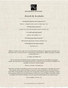 Awards & Accolades “#4 Small City Hotel in the Continental U.S.” TRAVEL + LEISURE WORLD’S BEST AWARDS, JULY 2014 “#25 Best Hotel in the U.S.” CONDE NAST TRAVELER READERS CHOICE AWARDS, 2014 “T+L 100 World’s