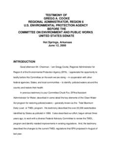 TESTIMONY OF GREGG A. COOKE REGIONAL ADMINISTRATOR, REGION 6 U.S. ENVIRONMENTAL PROTECTION AGENCY BEFORE THE COMMITTEE ON ENVIRONMENT AND PUBLIC WORKS