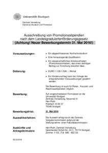 Zentrale Verwaltung Dezernat Studium und Promotion Ausschreibung von Promotionsstipendien nach dem Landesgraduiertenförderungsgesetz (Achtung! Neuer Bewerbungstermin 31. Mai 2016!)