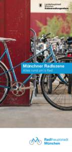 Münchner Radlszene Alles rund um’s Rad Liebe Radlerinnen und Radler, das Projekt „Radlhauptstadt München“ hat viele neue Aktionen und Initiativen ins Leben gerufen,