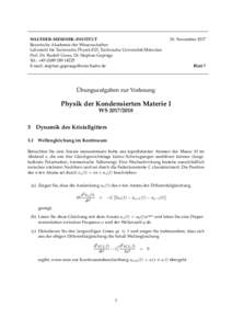 WALTHER–MEIßNER–INSTITUT Bayerische Akademie der Wissenschaften Lehrstuhl für Technische Physik E23, Technische Universität München Prof. Dr. Rudolf Gross, Dr. Stephan Geprägs Tel.: +14225 E-mail: s