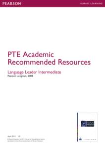 PTE Academic Recommended Resources Language Leader Intermediate Pearson Longman, 2008  April 2012