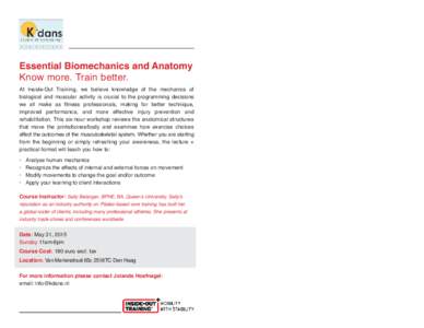 Essential Biomechanics and Anatomy Know more. Train better. Essential Biomechanics and Anatomy Know more. Train better.
