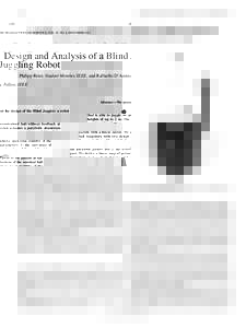 1228  IEEE TRANSACTIONS ON ROBOTICS, VOL. 28, NO. 6, DECEMBER 2012 Design and Analysis of a Blind Juggling Robot Philipp Reist, Student Member, IEEE, and Raffaello D’Andrea, Fellow, IEEE