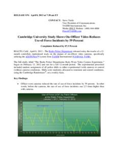 RELEASE ON: April 8, 2013 at 7:30 am ET CONTACT: Steve Tuttle Vice President of Communications TASER International, Inc. Media ONLY Hotline: ([removed]removed]