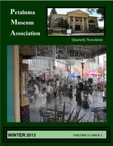 Petaluma Museum Association Quarterly Newsletter  WINTER 2013
