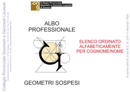 Via Maurizio Zanfarino[removed]Sassari - Tel[removed]Fax[removed]www.geometri.ss.it - E-mail: [removed] Collegio Provinciale Geometri e Geometri Laureati  ELENCO ORDINATO