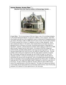 Across Oceans, Across Time ® … Stories from the Family History & Genealogy Center … A Love Story. This Victorian house in Elk Horn, Iowa, is one of the buildings belonging to The Danish Immigrant Museum. It was buil