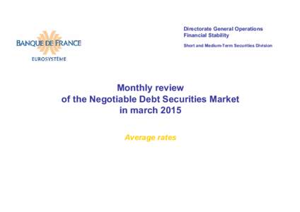 Directorate General Operations Financial Stability Short and Medium-Term Securities Division Monthly review of the Negotiable Debt Securities Market