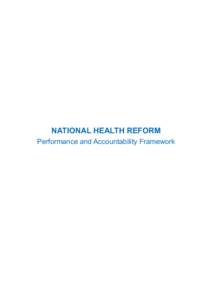 National Health Reform Performance and Accountability Framework 1.	 Introduction The August 2011 Council of Australian Governments (COAG) National Health Reform Agreement (NHRA) outlined COAG’s objectives for national